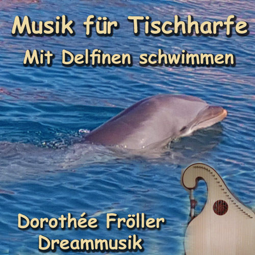 Mit Delfinen schwimmen - Musik für Tischharfe